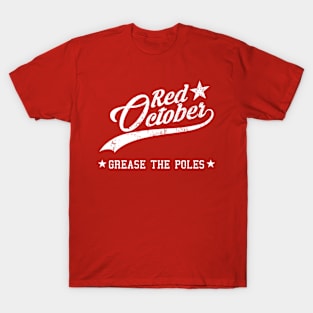 Phillies Fans Red October Grease The Poles T-Shirt